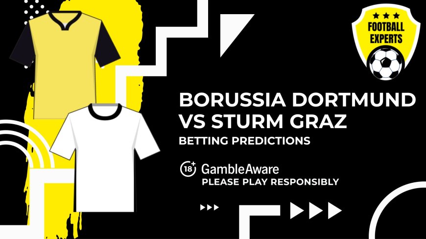 Borussia Dortmund vs Sturm Graz predictions, odds and betting tips