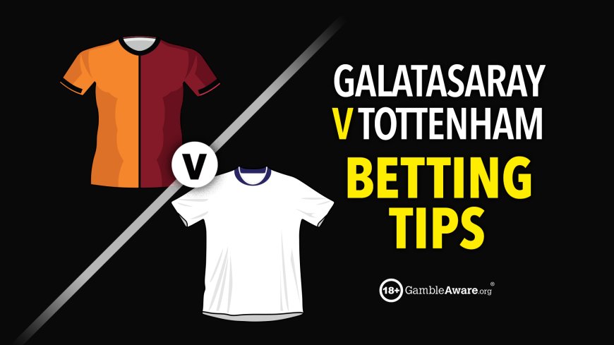 Galatasaray vs Spurs prediction, odds, tips and how to watch