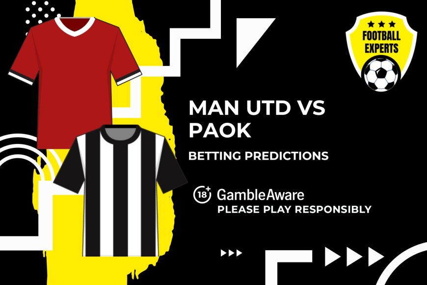 Manchester United vs PAOK predictions, odds and betting tips