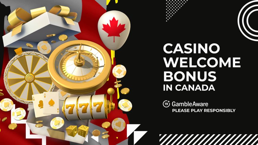 Best casino welcome bonus in Canada 2024