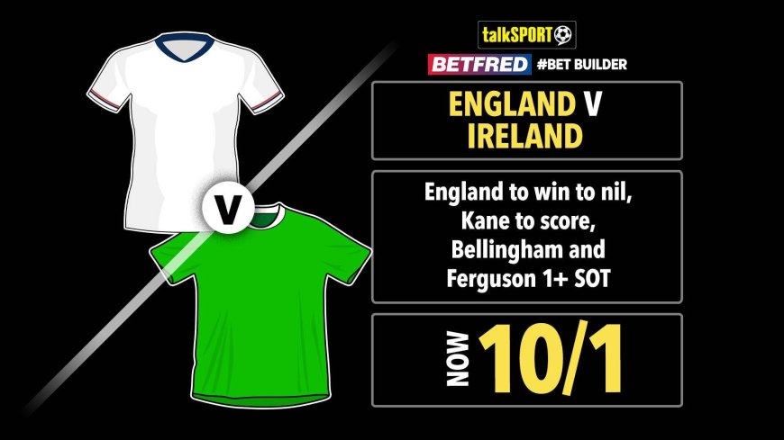 England vs Ireland 10/1 bet builder: Get talkSPORT’s Nations League tip on Betfred