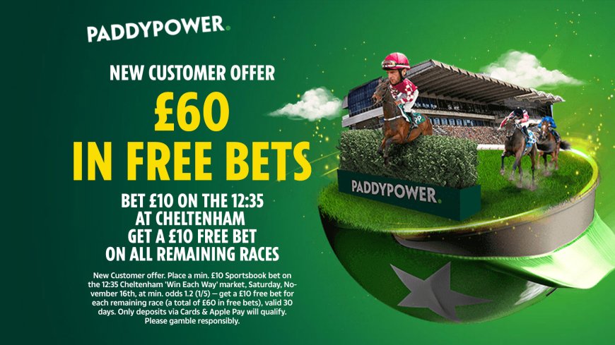 Paddy Power Gold Cup Day: Bet £10 get £60 in free bets on Cheltenham