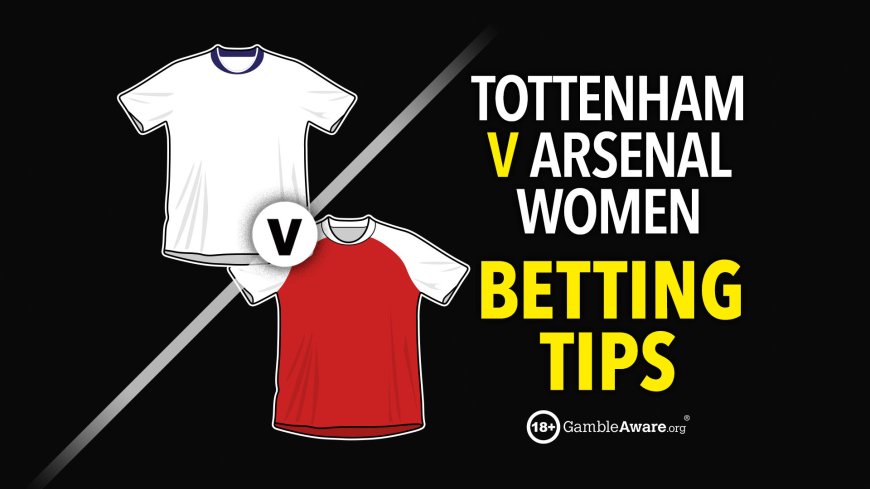 Tottenham Women v Arsenal Women prediction, odds and preview