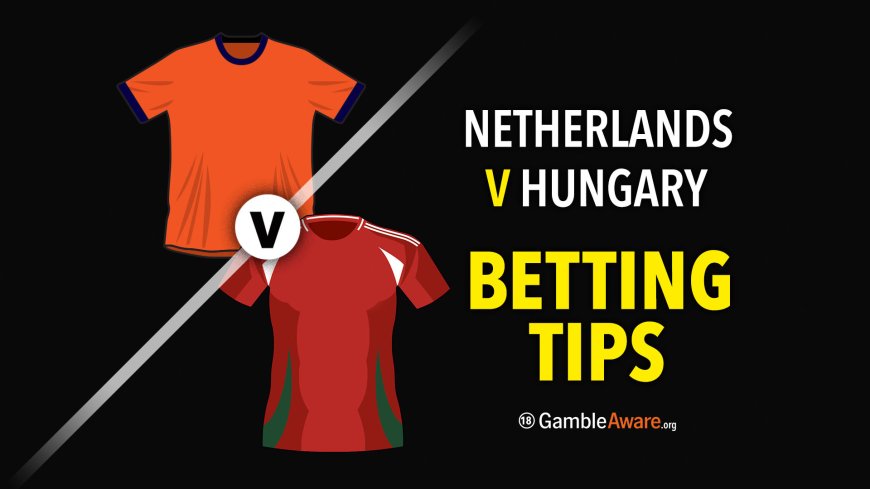 Netherlands v Hungary prediction, betting tips, odds and preview