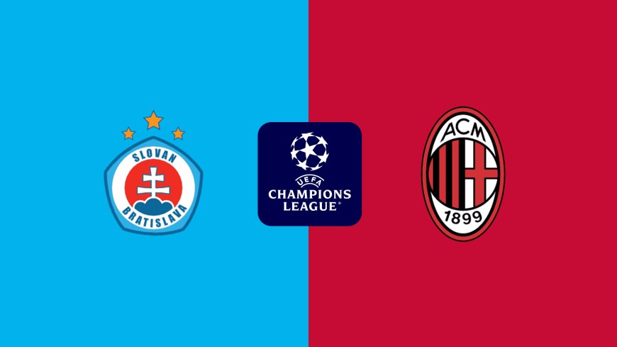 Champions League | Slovan Bratislava v Milan: Match Prediction, Preview, Team News and Lineups