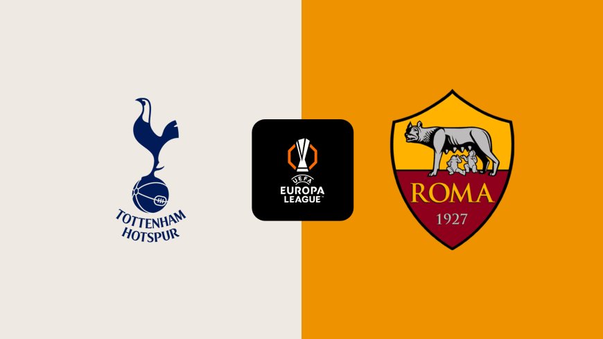 Europa League | Tottenham Hotspur v Roma: Match Prediction, Preview, Team News and Lineups