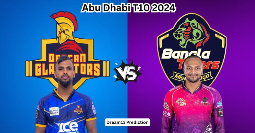 DG vs BT, Abu Dhabi T10 2024: Match Prediction, Dream11 Team, Fantasy Tips & Pitch Report | Deccan Gladiators vs Bangla Tigers