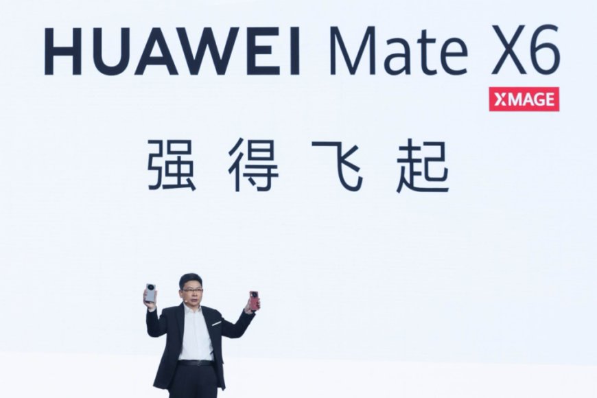 HUAWEIMate X6震撼登场，折叠引领者，巅峰再跨越