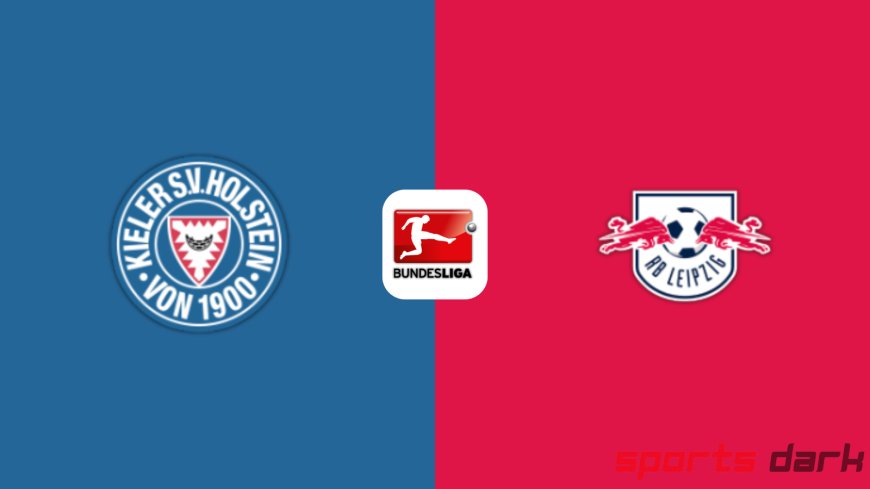 Holstein Kiel vs RB Leipzig Live Streaming: Bundesliga