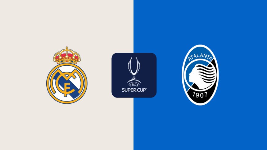 Champions League | Atalanta v Real Madrid: Match Prediction, Preview, Team News and Lineups