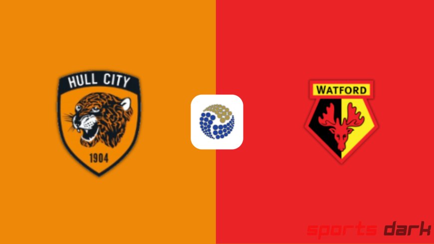 Hull City vs Watford Live Streaming