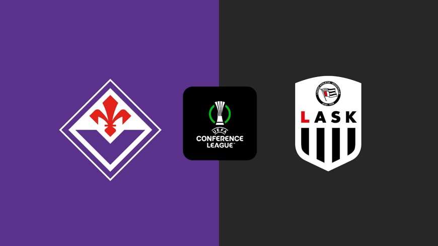 Conference League | Fiorentina v LASK: Match Preview