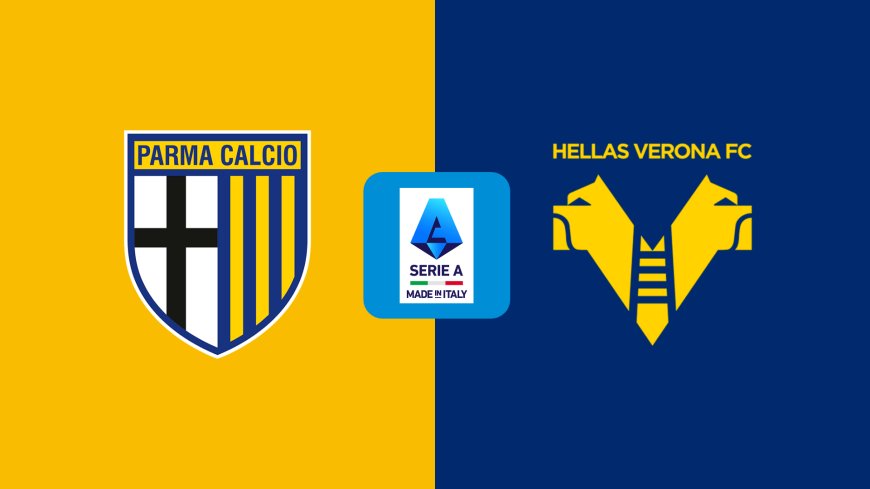 Serie A | Parma v Verona: Match Preview