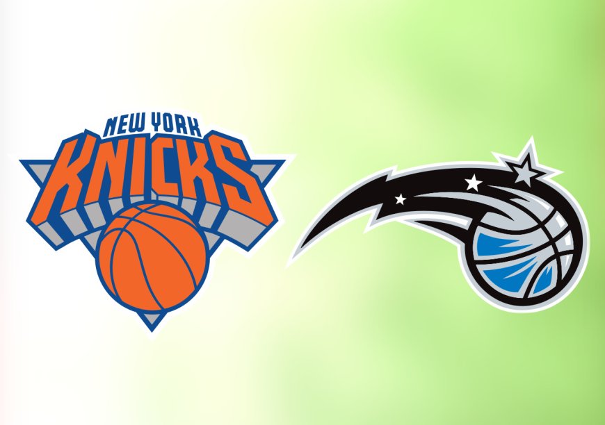 Knicks vs. Magic: Start time, where to watch, what's the latest