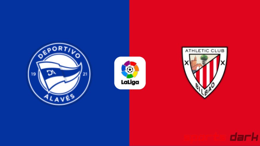 Alavés vs Athletic Club Live Streaming – La Liga