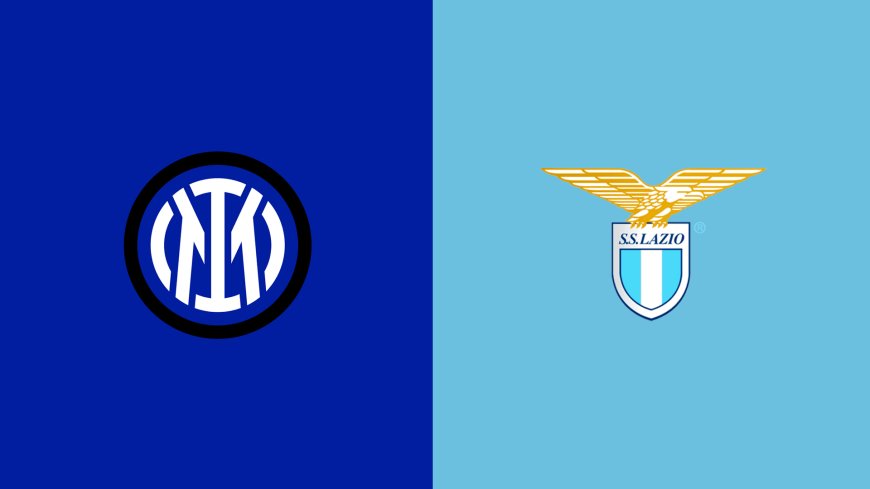 Serie A | Lazio v Inter: Match Preview