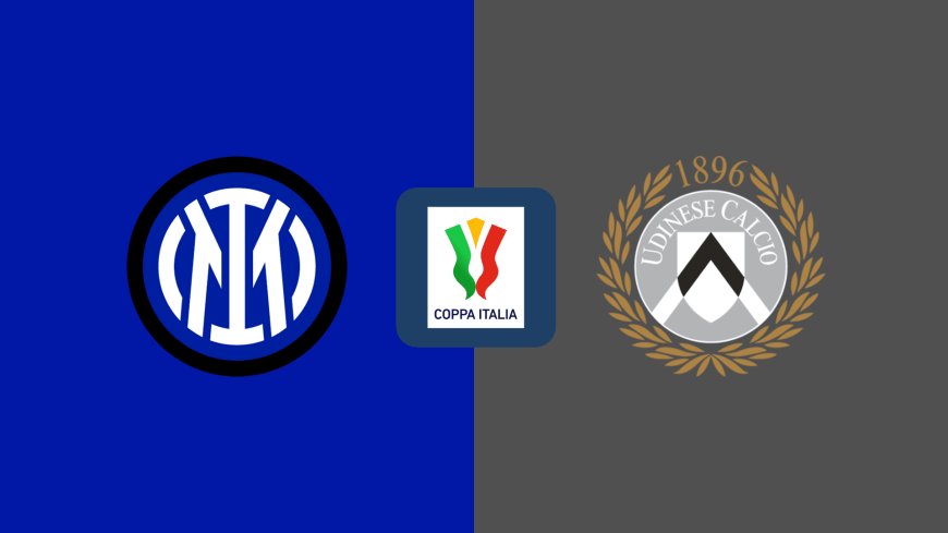 Coppa Italia | Inter 2-0 Udinese: Match Report