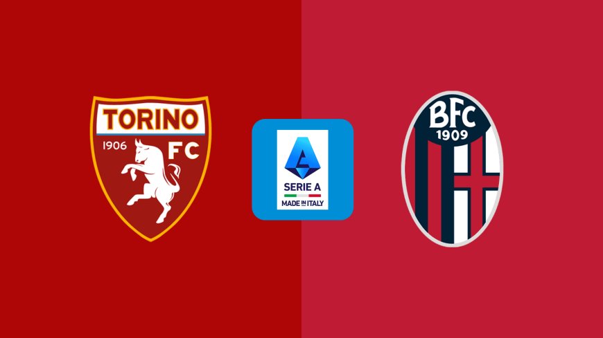 Serie A | Torino v Bologna: Match Preview