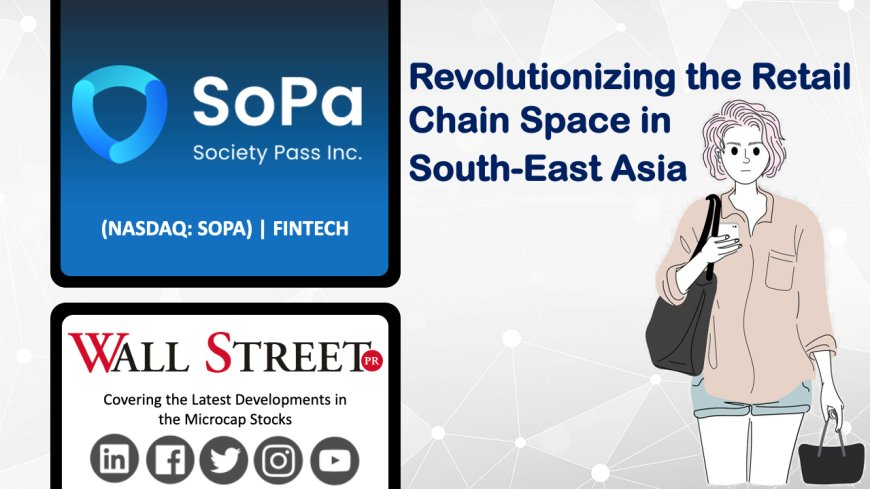 Society Pass: Revolutionizing the Retail Chain Space in South East Asia