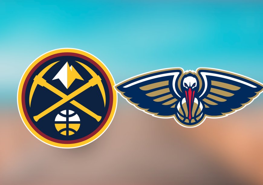 Nuggets vs. Pelicans: Start time, where to watch, what's the latest