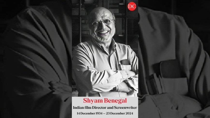 Shyam Benegal: A Legacy of Indian Cinema