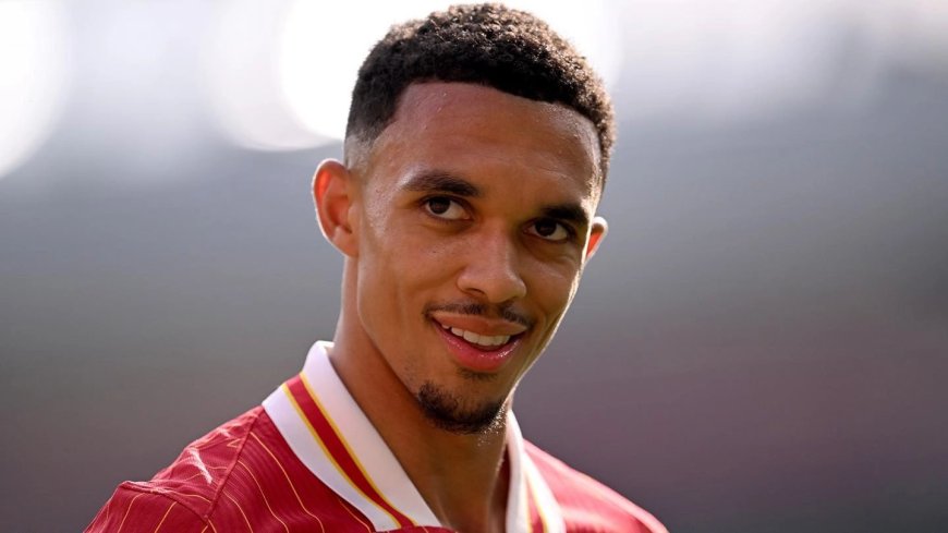 Trent Alexander-Arnold tells Liverpool 2025 Real Madrid transfer decision