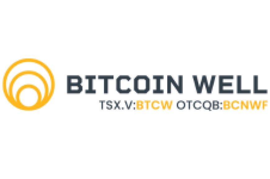 Bitcoin Well Announces Closing of $2 Million Private Placement Offering of Convertible Debenture Units with $900,000 of Insider