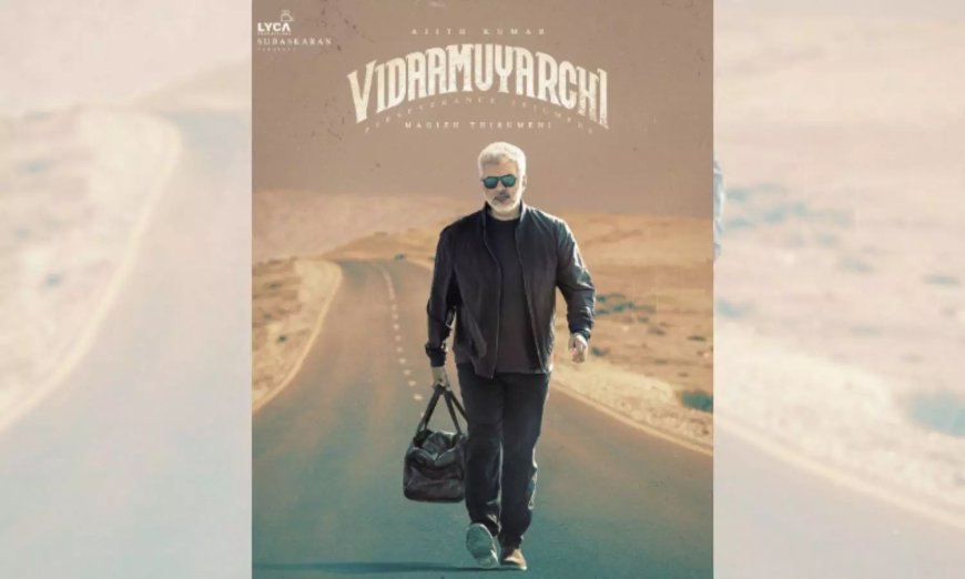 Ajith's Vidaamuyarchi release delayed from Pongal 2025, new date awaited