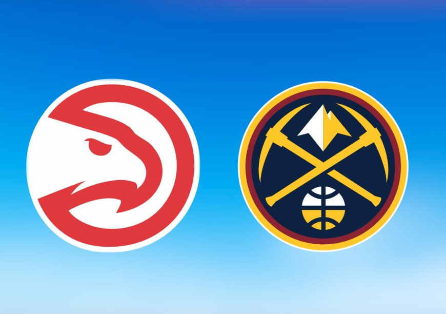 Hawks vs. Nuggets: Start time, where to watch, what's the latest