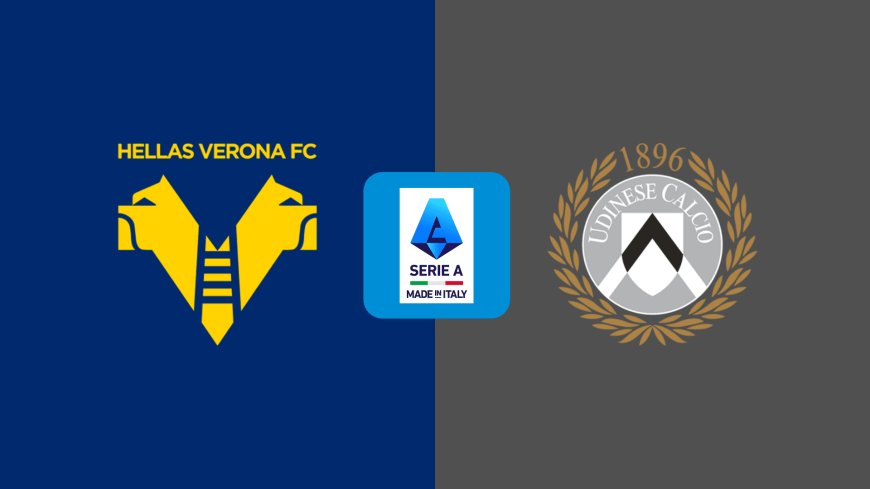 Serie A | Verona v Udinese: Match Preview