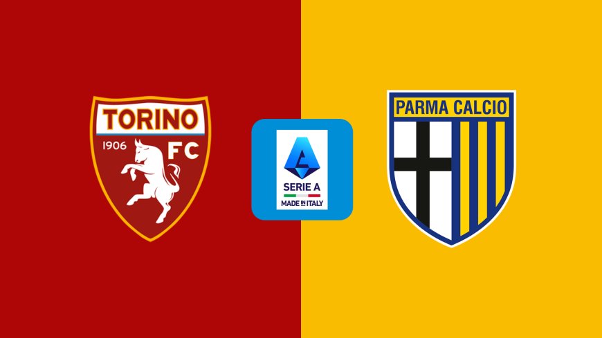 Serie A | Torino v Parma: Match Preview