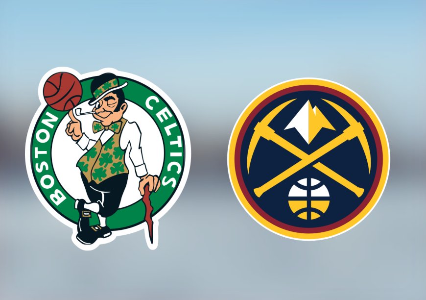 Celtics vs. Nuggets: Start time, where to watch, what's the latest