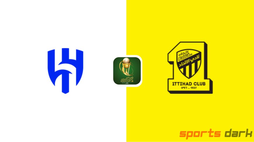 Al Hilal vs Al Ittihad Live Streaming Kings Cup