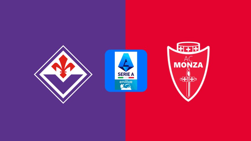 Serie A | Monza v Fiorentina: Match Preview