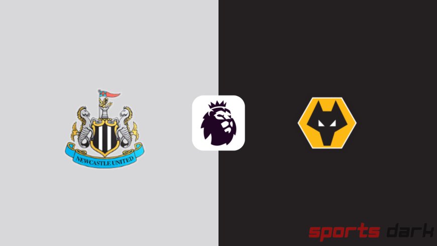 Newcastle vs Wolves Live Streaming : Premier League Showdown