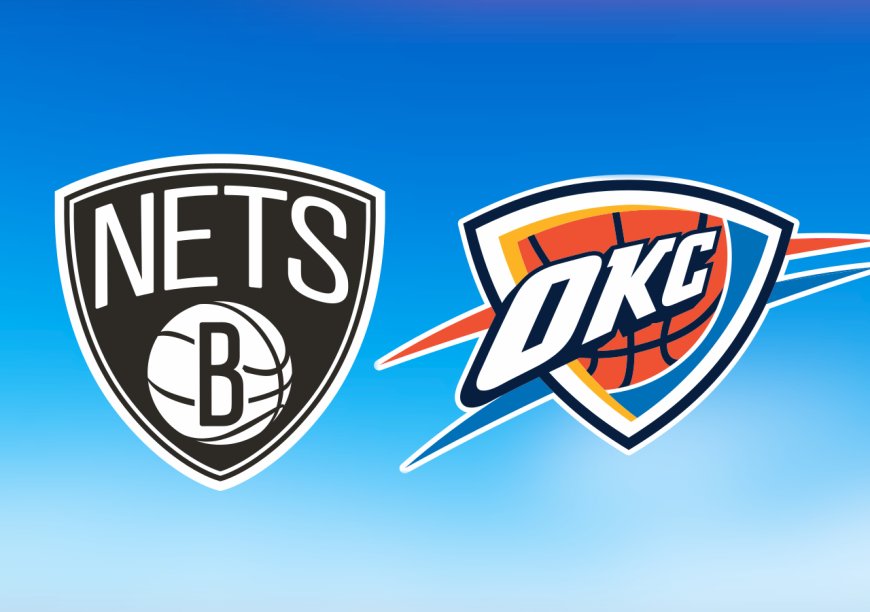 Nets vs. Thunder: Start time, where to watch, what's the latest