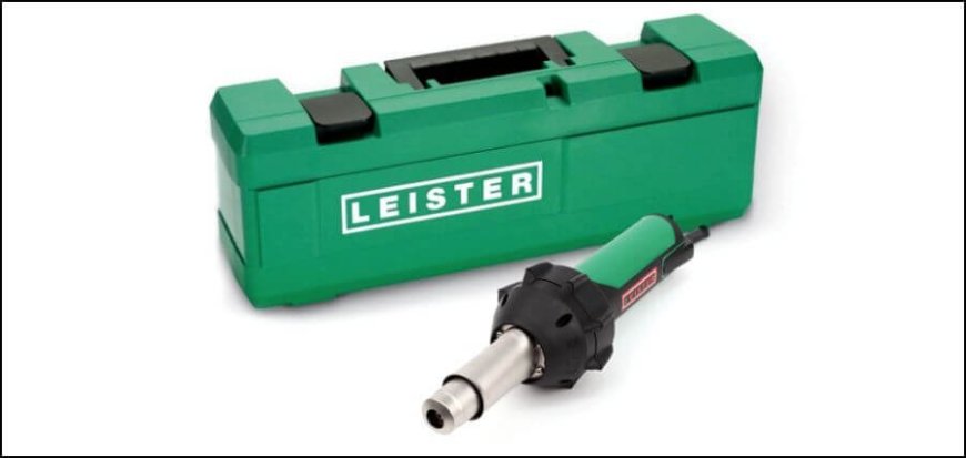 How Does Leister Welding Machine Work? 