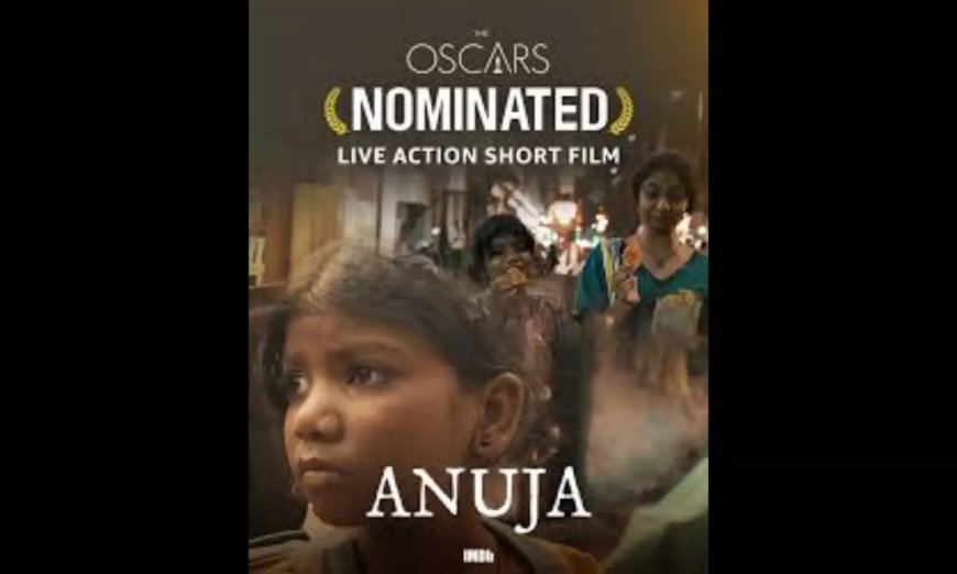 New Delhi-based short film 'Anuja' earns Oscar nomination