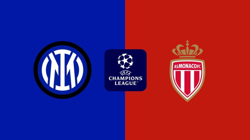 Champions League | Inter v Monaco: Match Preview