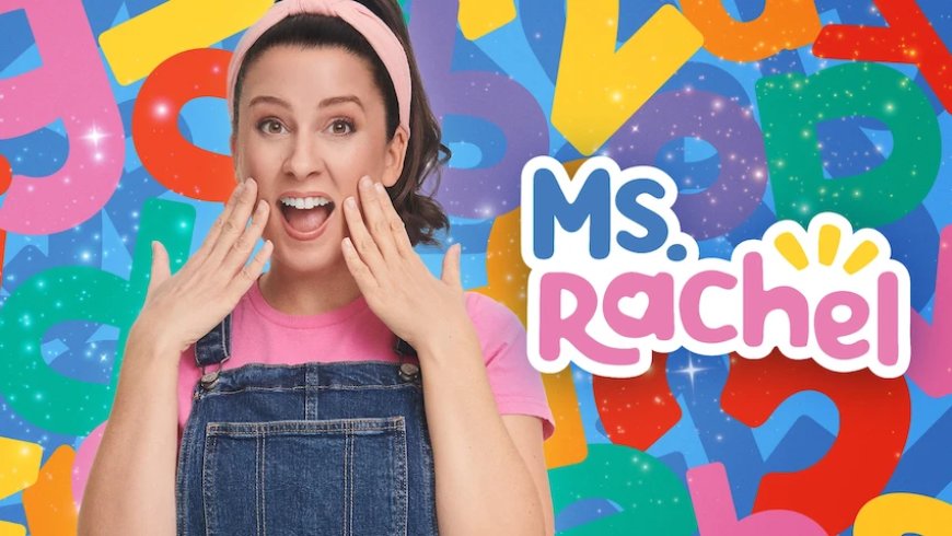 Ms. Rachel’s Netflix Debut: Release Date and What to Expect