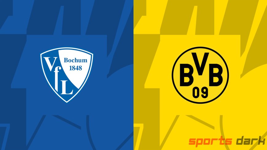 VfL Bochum vs Borussia Dortmund Live Streaming: Bundesliga Showdown