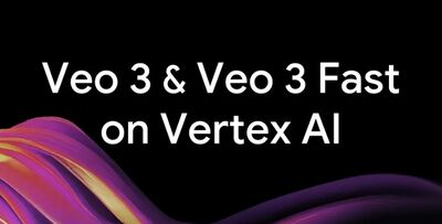 Veo 3與Veo 3 Fast正式登上Vertex AI　企業影片製作更快、更划算