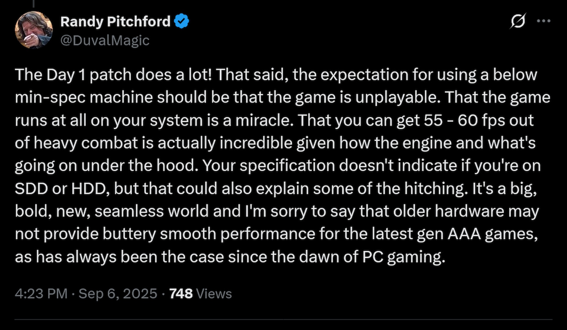 The Day 1 patch does a lot! That said, the expectation for using a below min-spec machine should be that the game is unplayable. That the game runs at all on your system is a miracle. That you can get 55 - 60 fps out of heavy combat is actually incredible given how the engine and what's going on under the hood. Your specification doesn't indicate if you're on SDD or HDD, but that could also explain some of the hitching. It's a big, bold, new, seamless world and I'm sorry to say that older hardware may not provide buttery smooth performance for the latest gen AAA games, as has always been the case since the dawn of PC gaming.